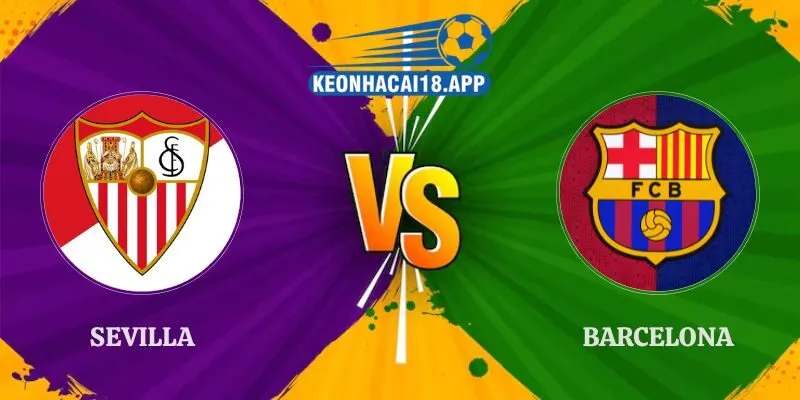 Soi Kèo Sevilla vs Barcelona 02h00 20/09 La Liga 2026/27